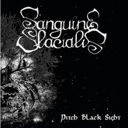 Sanguine Glacialis : Pitch Black Sight